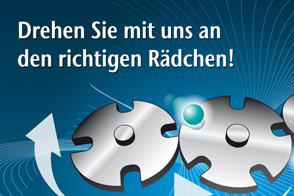 Bild: Drehen Sie mit uns an den richtigen Rädchen! Bild: Drehen Sie mit uns an den richtigen Rädchen!