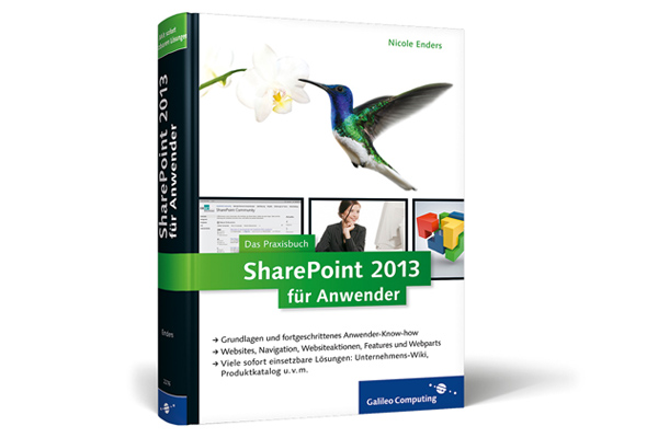 Cover: Nicole Enders - SharePoint 2013 für Anwender - Das Praxisbuch (Quelle: Galileo Press) Cover: Nicole Enders - SharePoint 2013 für Anwender - Das Praxisbuch (Quelle: Galileo Press)